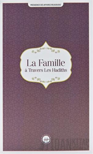 La Famille a Travers Les Hadiths (Hadislerle Aile) Fransızca Kolektif