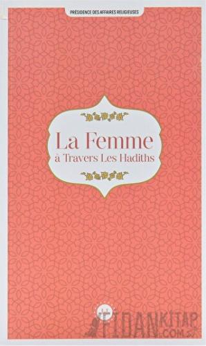 La Femme a Travers Les Hadiths (Hadislerle Kadın) Fransızca Kolektif