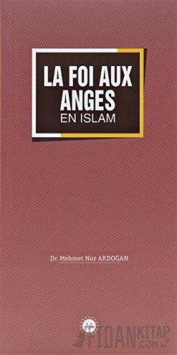 La Foi Aux Anges En İslam (İslamda Meleklere İman) Fransızca Mehmet Nu