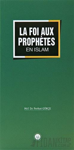 La Foi Aux Prophetes En Islam (İslamda Peygamberlere İman) Fransızca F