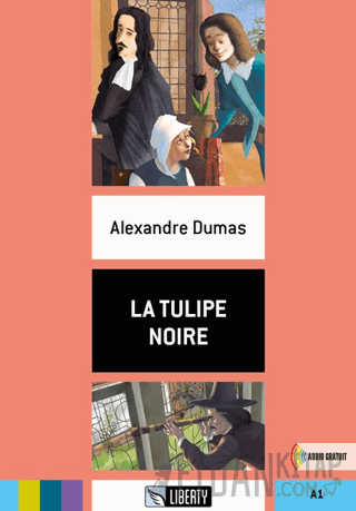 La Tulipe Noire (Lectures Liberty) A1 Alexandre Dumas