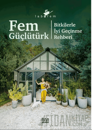 Labofem: Bitkilerle İyi Geçinme Rehberi (Ciltli)