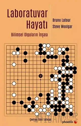 Laboratuvar Hayatı - Bilimsel Olguların İnşası Bruno Latour