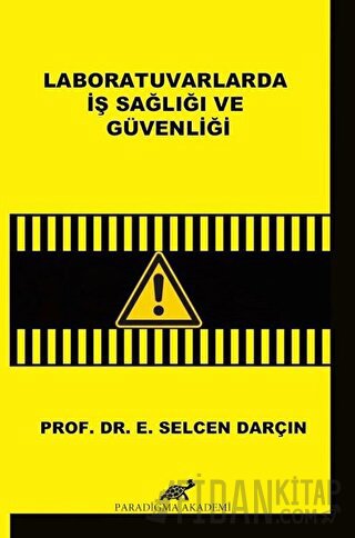 Laboratuvarlarda İş Sağlığı ve Güvenliği E. Selcen Darçın