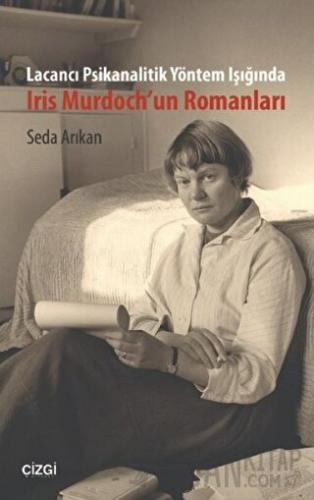 Lacancı Psikanalitik Yöntem Işığında Iris Murdoch'un Romanları