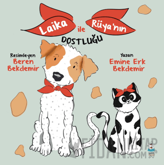 Laika ile Rüya’nın Dostluğu