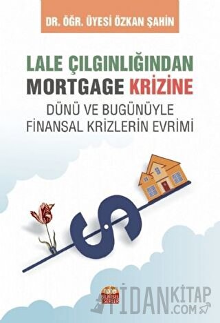 Lale Çılgınlığından Mortgage Krizine