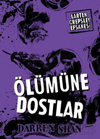 Larten Crepsley Efsanesi 4. Kitap -  Ölümüne Dostlar