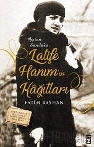 Latife Hanım'ın Kağıtları Fatih Bayhan