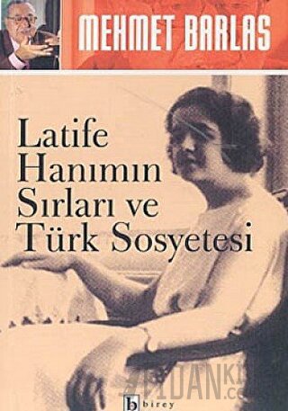 Latife Hanımın Sırları ve Türk Sosyetesi