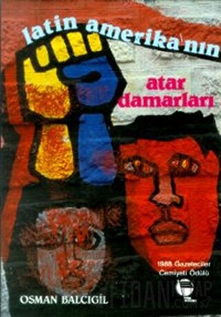 Latin Amerika’nın Atar Damarları Osman Balcıgil