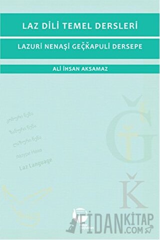 Laz Dili Temel Dersleri - Lazuri Nenaşi Geçkapuli Dersepe