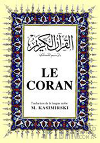 Le Coran (Fransızca Kuran-ı Kerim ve Tercümesi, Ciltli, İpek Şamua Kağıt, Orta Boy)