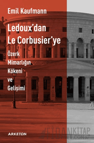 Ledoux'dan Le Corbusier'ye Emil Kaufmann