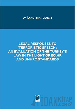 Legal Responses to Terroristic Speech: An Evaluation of the Turkey's Law in the Light of Ecthr and Unhrc Standards