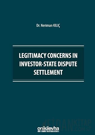 Legitimacy Concerns in Investor-State Dispute Settlement