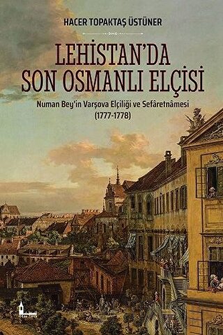 Lehistan’da Son Osmanlı Elçisi (Ciltli)