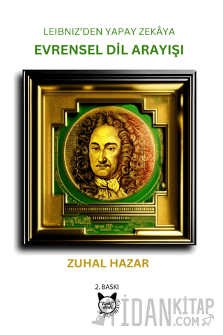 Leibniz'den Yapay Zekaya Evrensel Dil Arayışı Zuhal Hazar