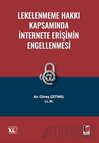 Lekelenmeme Hakkı Kapsamında İnternete Erişimin Engellenmesi