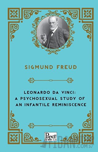 Leonardo Da Vinci: A Psychosexual Study of An Infantile Reminiscence S