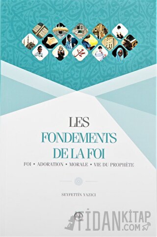 Les Fondements De La Foı (Temel Dini Bilgiler) Fransızca Seyfettin Yaz