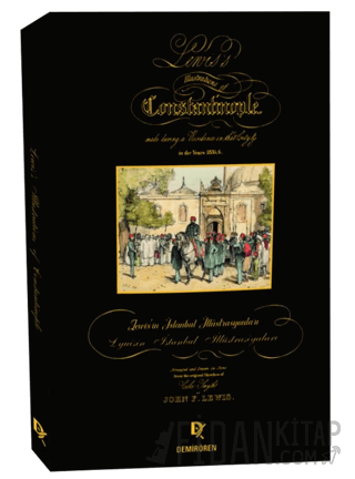 Lewis’in İstanbul İllüstrasyonları - Lyuisin İstanbul İllüstrasiyaları - Lewis's Illustrations of Constantinople (Ciltli)