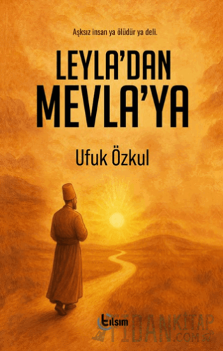 Leyla’dan Mevla’ya