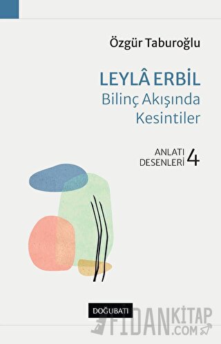 Leyla Erbil - Bilinç Akışında Kesintiler Özgür Taburoğlu