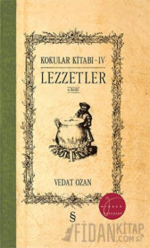 Lezzetler - Kokular Kitabı 4 (Ciltli)