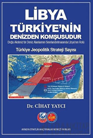 Libya Türkiye'nin Denizden Komşusudur - Türkiye Jeopolitik Strateji Sayısı