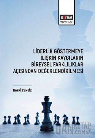 Liderlik Göstermeye İlişkin Kaygıların Bireysel Farklılıklar Açısından Değerlendirilmesi