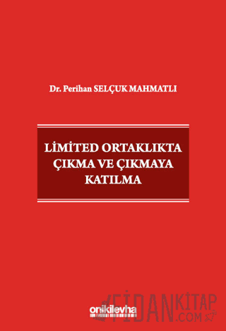 Limited Ortaklıkta Çıkma ve Çıkmaya Katılma (Ciltli)