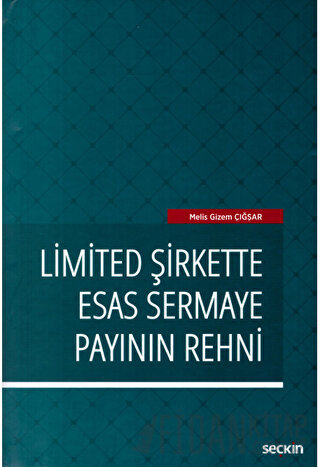 Limited Şirkette Esas Sermaye Payının Rehni (Ciltli)