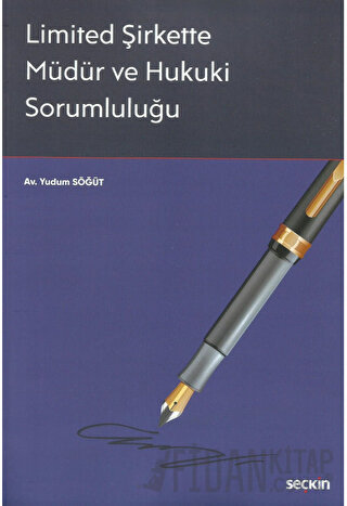 Limited Şirkette Müdür ve Hukuki Sorumluluğu