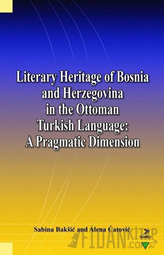 Literary Heritage of Bosnia and Herzegovina in the Ottoman Turkish Language: A Pragmatic Dimension