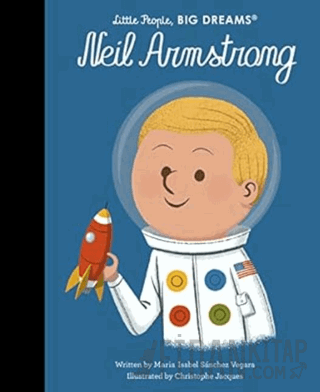 Little People, Big Dreams: Neil Armstrong (Ciltli)