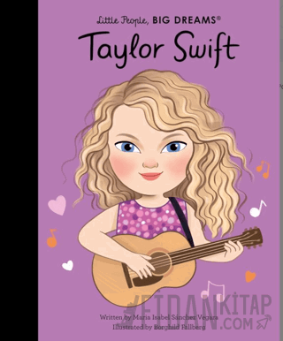 Little People, Big Dreams: Taylor Swift (Ciltli)