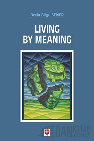 Living By Meaning Beria Bilge Şener