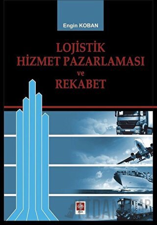Lojistik Hizmet Pazalarması ve Rekabet