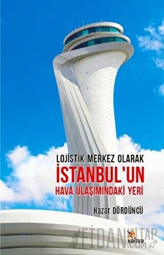Lojistik Merkez Olarak İstanbul’un Hava Ulaşımındaki Yeri