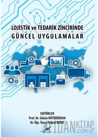 Lojistik ve Tedarik Zincirinde Güncel Uygulamalar