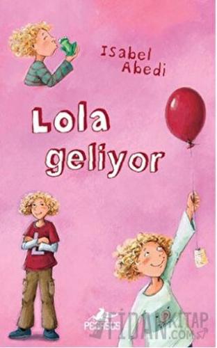 Lola Geliyor (Ciltli)