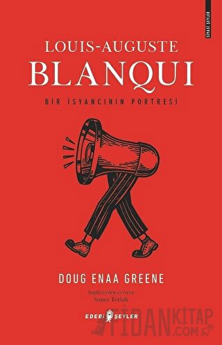 Louis-Auguste Blanqui - Bir İsyancının Portresi