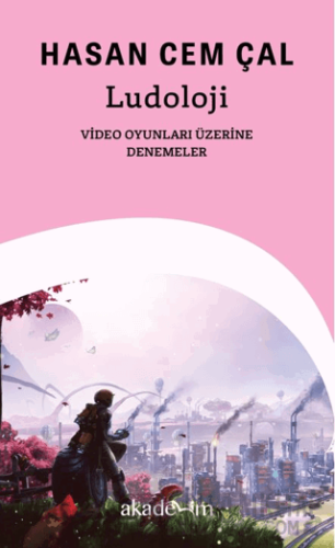 Ludoloji: Video Oyunları Üzerine Denemeler