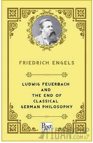 Ludwig Feuerbach and the End of Classical German Philosophy Friedrich 
