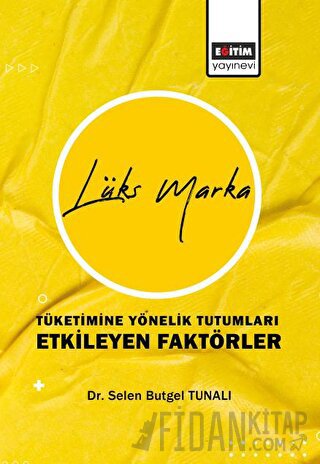 Lüks Marka Tüketimine Yönelik Tutumları Etkileyen Faktörler