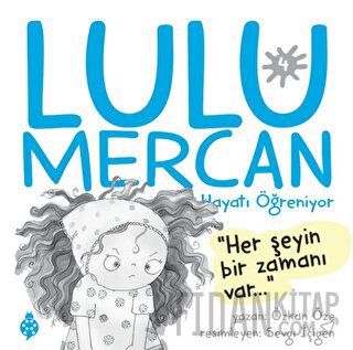 Lulu Mercan Hayatı Öğreniyor 4 - Her Şeyin Bir Zamanı Var