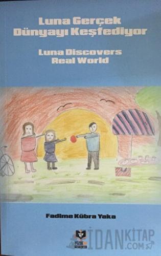 Luna Gerçek Dünyayı Keşfediyor