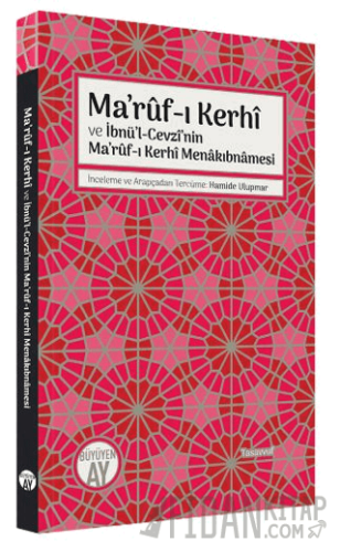 Ma’ruf-ı Kerhi ve İbnü’l-Cevzi’nin Ma’ruf-ı Kerhi Menakıbnamesi