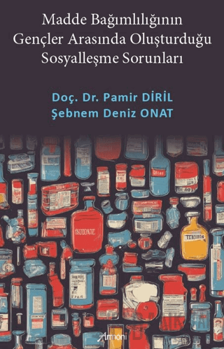 Madde Bağımlılığının Gençler Arasında Oluşturduğu Sosyalleşme Sorunları